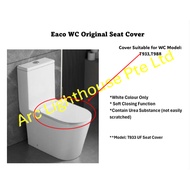 Eaco Original Toilet Bowl Seat Cover T933,T988 (Slim Type)