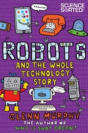 Robots and the Whole Technology Story Glenn Murphy