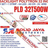 BACKLIGHT LED POLYTRON 32 IN 32T500 32T500W PLD32T500W PLD32T500 LAMPU
