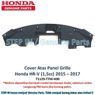 Upper Grill panel Cover Honda HRV HR-V 2015 2016 2017 2018 Grill Cover 1.5cc 71129T7MH00 original ne