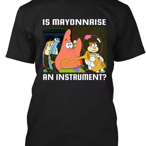 New Popular Is Mayonnaise An Instrument Funny Meme Vintage T Shirt Size S 4Xl
