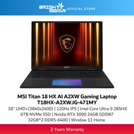 MSI Titan 18 HX AI A2XWJG 471 (18" UHD+ IPS 120Hz/U9-285HX/64GB DDR5/6TB SSD/RTX5090/Win11/2Y)
