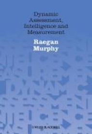 Dynamic Assessment, Intelligence and Measurement by Raegan Murphy (US edition, hardcover)