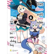 [Manga] Diệt Slime Suốt 300 Năm, Tôi Levelmax Lúc Nào Chẳng Hay (Tập 6)