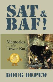 SAT &amp; BAF! Memories of a Tower Rat Doug DePew