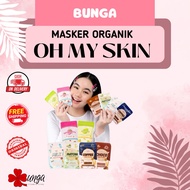 BUNGA-Oh My Skin Mask Oh My Skin Organic Mask/ Oh My Skin Mask/ 25g Oh My Skin Organic Mask/