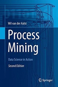 Process Mining: Data Science in Action, 2/e (Hardcover)