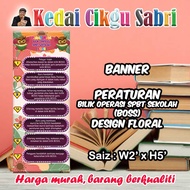 BANNER PERATURAN BILIK OPERASI SPBT SEKOLAH (BOSS) VERSI 2' x 5'