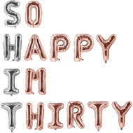 (SG Seller) 30th Birthday Balloons, Funny Birthday Balloons, 30 Birthday So Happy Im Thirty Balloon 