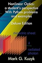 Nonlinear Optics: a student's perspective: With python problems and examples - Deluxe 2nd Edition