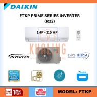Daikin Prime Inverter FTKP Series 1HP-2.5HP AIRCOND