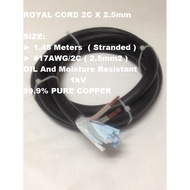 ROYAL CORD 1.48 Meters ( Stranded ) #17AWG/2C ( 2.5mm2 ) OIL And Moisture Resistant 1kV Pure Copper