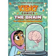 The Brain: The Ultimate Thinking Straw (Science Comics)/Tory Woollcott [Science Comics]