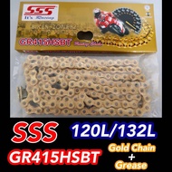 SSS GR415HSBT (Grease) Racing Gold Chain 120L / 132L (Rantai Nipis)