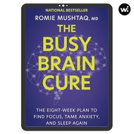 The Busy Brain Cure: The Eight-Week Plan to Find Focus, Tame Anxiety & Sleep Again