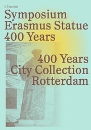 Symposium 400 Years Erasmus Statue CBK Rotterdam