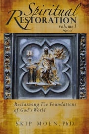 Spiritual Restoration Vol. 1 revised Skip Moen