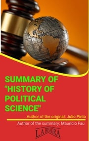 Summary Of "History Of Political Science" By Julio Pinto MAURICIO ENRIQUE FAU