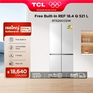 NEW TCL ตู้เย็น Free Builtin RT52GCCDW สี่ประตู สีขาว ขนาด 18.4Q 521 ลิตร T-Fresh&Pure air ลดกลิ่นอั