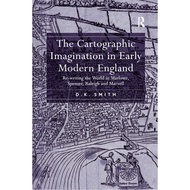 The Cartographic Imagination In Early Modern England Re-writing The World In Marlowe Spenser Raleigh And Marvell