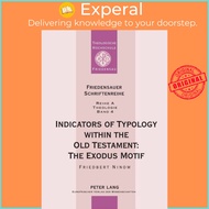 Indicators of Typology within the Old Testament - The Exodus Motif by Friedbert Ninow (UK edition, p