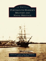 Portsmouth Harbor's Military and Naval Heritage Nelson H. Lawry