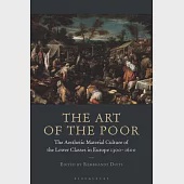 The Art of the Poor: The Aesthetic Material Culture of the Lower Classes in Europe 1300-1600