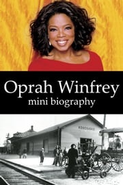 Oprah Winfrey Mini Biography eBios