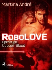 Robolove #2 - Operation: Copper Blood Martina André