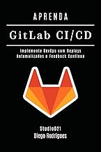 APRENDA GitLab CI/CD: Implemente DevOps com Deploys Automatizados e Feedback Contínuo: 3