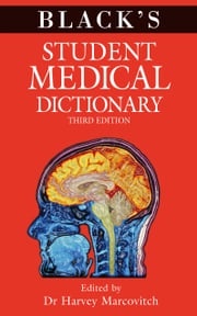 Black's Student Medical Dictionary Dr Harvey Marcovitch