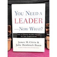 James M. Citrin & Julie H. Daum - 《YOU NEED A LEADER - NOW WHAT ?》 : How to Choose The Best Person F