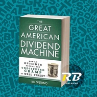The Great American Dividend Machine : How An Outsider Became The Undis