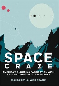 16986.Space Craze: America's Enduring Fascination with Real and Imagined Spaceflight