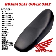 Honda EX5 DREAM WAVE100 R WAVE110 CX FUTURE GB6 WAVE125 X S BEAT ICON SPACY VARIO Seat Cover Only Sarung Seat Sahaja