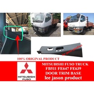 J18S06 MITSUBISHI FUSO CANTER FB511 FE647 FE639 DOOR TRIM BASE