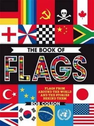 [100% Original Books] - The Book of Flags : Flags from around the world and the stories by Rob Colso