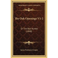 [100% Original Books] - The Oak Openings V1-2 : Or The Bee Hunter ( by James Fenimore Cooper (US edi
