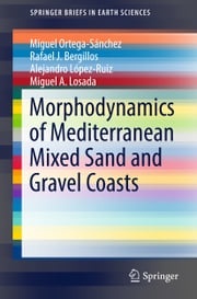 Morphodynamics of Mediterranean Mixed Sand and Gravel Coasts Miguel Ortega-Sánchez