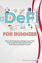 DeFi for Dummies: From dummies to strategist: your first step toward financial freedom with Decentra