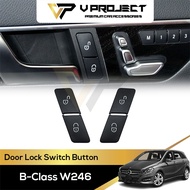 Mercedes Benz B-Class W246 B200 B220 B250 2012-2018 Side Door Lock Control Switch Button Cap V Proje