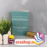 Designing Your Life : Author By Bill Burnett and Dave Evans