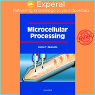 Microcellular Processing by Kelvin T. Okamoto (UK edition, hardcover)
