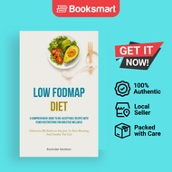 Low Fodmap Diet: A Comprehensive Guide To IBS-Acceptable Recipes With Fewer Restric - 9781837873630