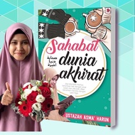 SAHABAT DUNIA AKHIRAT Ustazah Asma Harun - Galeri Ilmu