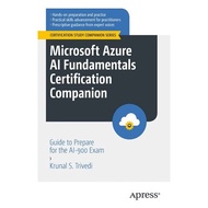 Microsoft Azure AI Fundamentals Certification Companion: Guide to Prepare for the AI-900 Exam (2023)