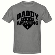 DADDY AMAZING T SHIRT, FUNNY NOVELTY MENS T SHIRT, FATHERS DAY
