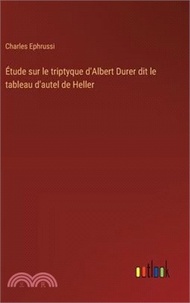 Étude sur le triptyque d'Albert Durer dit le tableau d'autel de Heller