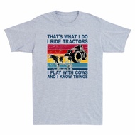That'S What I Do I Ride Tractor I Play With Cows And I Know Things Men'S T-Shirt