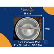 LY And Brand New Standard (Brand) Rice Cooker Pot For SRG 0.6L KETTLE 0.6L